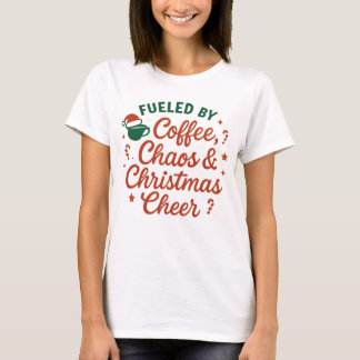 Angetrieben von Kaffee Chaos und Weihnachtsstimmun T-Shirt