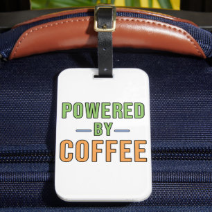 Angetrieben von Kaffee Gepäckanhänger