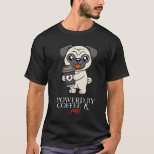 Angetrieben von Kaffee & Mopsen   Süßer Mops Hund  T-Shirt