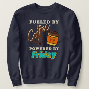 Angetrieben von Kaffee, motiviert von Freitag Sweatshirt