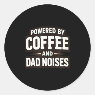Angetrieben von Kaffee und Dad-Geräuschen – lustig Runder Aufkleber