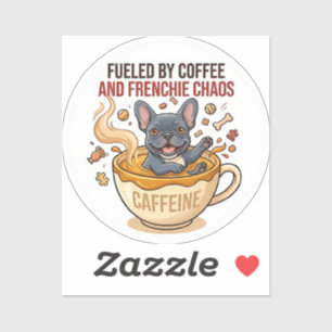 Angetrieben von Kaffee und Frenchie-Chaos Süße fra Aufkleber