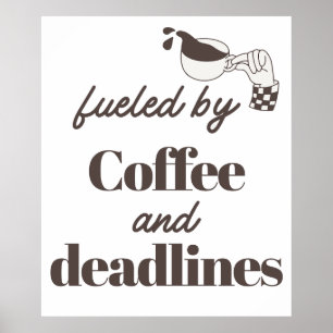 Angetrieben von Kaffee und Fristen Lustiges Design Poster