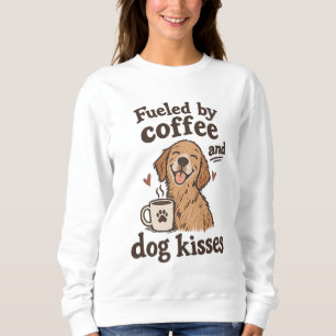 Angetrieben von Kaffee und Hundeküssen Hundemama Sweatshirt