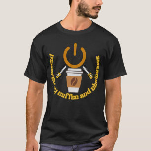 Angetrieben von Kaffee und Kettensägen Lustiger Ho T-Shirt