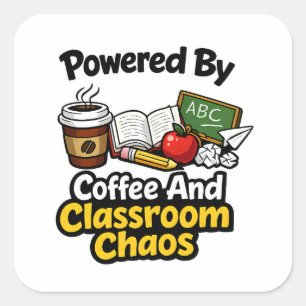 Angetrieben von Kaffee und Klassenzimmer-Chaos Quadratischer Aufkleber