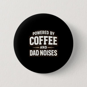 Angetrieben von Kaffee und Papa-Geräuschen – lusti Button