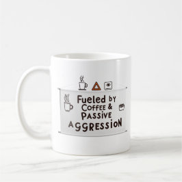 Angetrieben von Kaffee und passiver Aggression – B Kaffeetasse