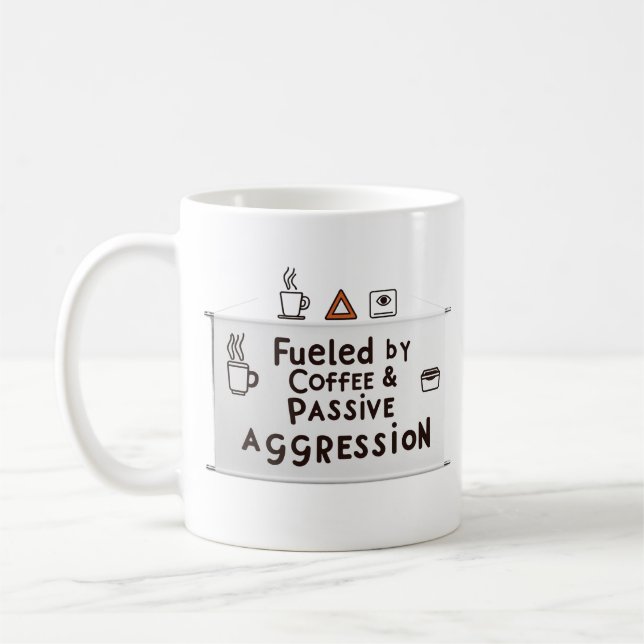 Angetrieben von Kaffee und passiver Aggression – B Kaffeetasse (Links)
