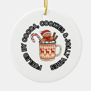 Angetrieben von Kakao, Keksen und fröhlichen Vibes Keramik Ornament