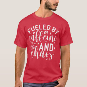 Angetrieben von Koffein und Chaos Mama Coffee Love T-Shirt