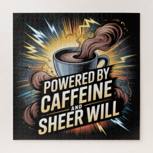 Angetrieben von Koffein und reinem Willen Puzzle