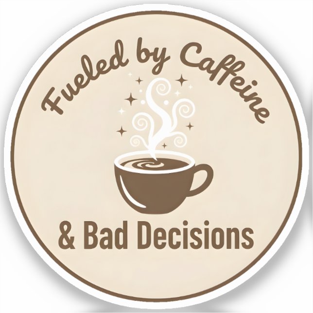 Angetrieben von Koffein und schlechten Entscheidun Aufkleber (Vorderseite)