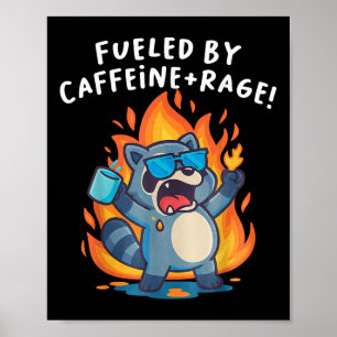 Angetrieben von Koffein und Wut Waschbär Lustiger Poster