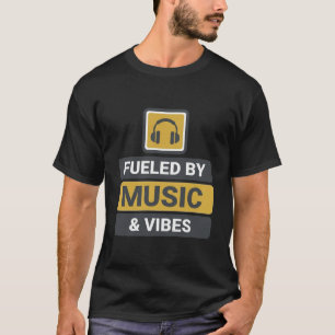 Angetrieben von Musik und Vibes Kopfhörer Musiklie T-Shirt