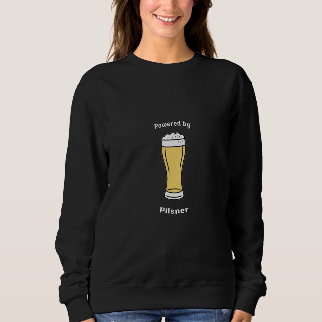 Angetrieben von Pilsner Sweatshirt (Vorderseite)
