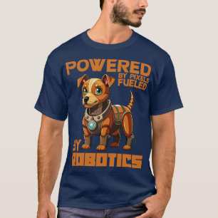 angetrieben von Pixeln, angetrieben von Robotik T-Shirt