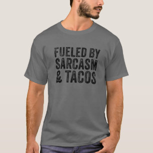 Angetrieben von Sarkasmus T-Shirt