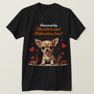 Angetrieben von Schokolade und Chihuahua-Liebe T-Shirt