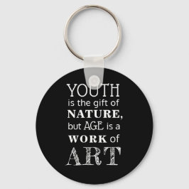 Angewohnt "Jugend ist das Geschenk der Natur, aber Schlüsselanhänger