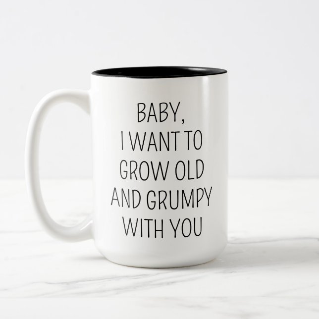 Angewohnt Wollte ich, alt und mürrisch mit dir Jok Zweifarbige Tasse (Links)