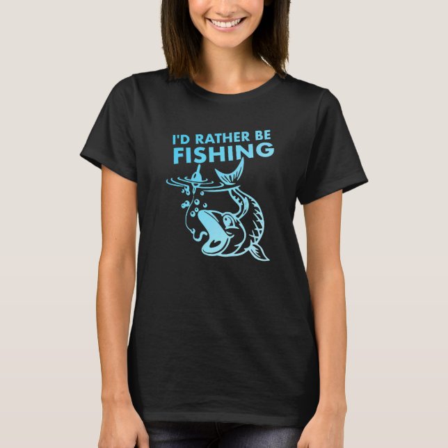 Angler, ich würde lieber fischen T-Shirt (Vorderseite)