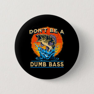 Angler-Shirt Don’t Be A Dumb B Lustiges Vatertagsg Button