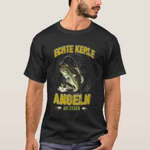 Angler Spruch Echte Kerle Fischen Euer Essen Angle T-Shirt
