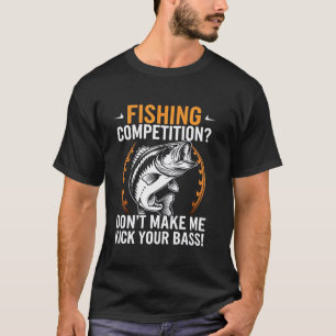 Anglerwettbewerb Humor - Tritt Deinen Bass Zitat T-Shirt