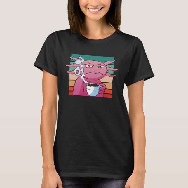 Angry axolotl coffee cup evil eye annoyed T-Shirt (Vorderseite)