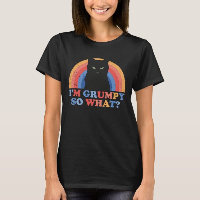 Angry cat I'm grumpy so what funny cats T-Shirt (Vorderseite)