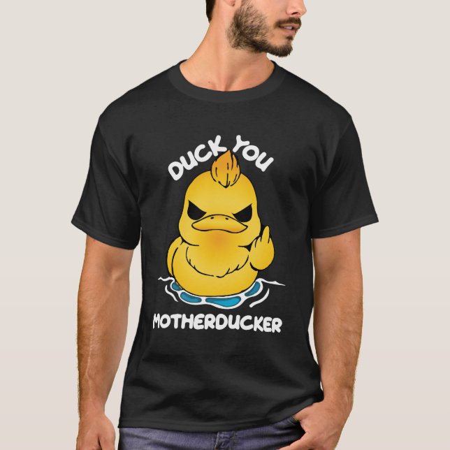 Angry Chick Gesture: DUCK YOU Mother Ducker T-Shirt (Vorderseite)
