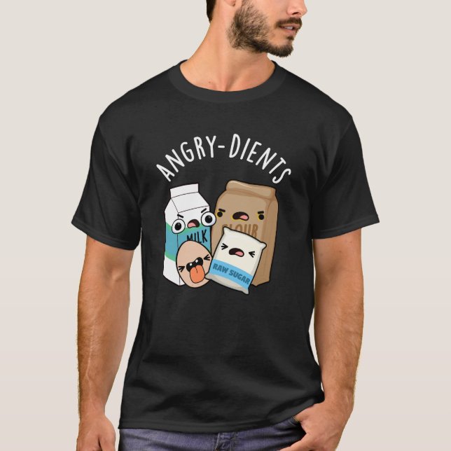 Angry-dients Funny Baking Pun Dark BG T-Shirt (Vorderseite)