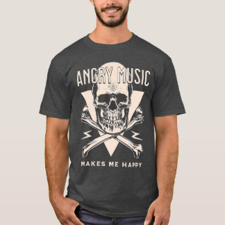 Angry Music macht mich glücklich mit Heavy Metal R T-Shirt