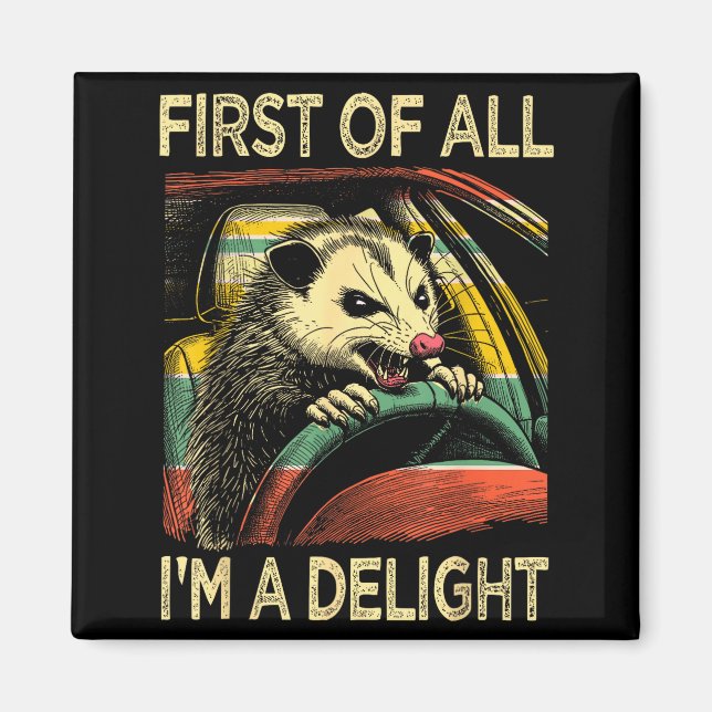 Angry Ossum Driving Funny Quote First Of All I'm A Magnet (Vorne)