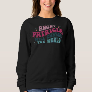Angry Patricia wird die Welt Patricia Flow ändern Sweatshirt
