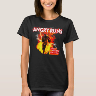 Angry Runs Good Morning Football Funny T-Shirt