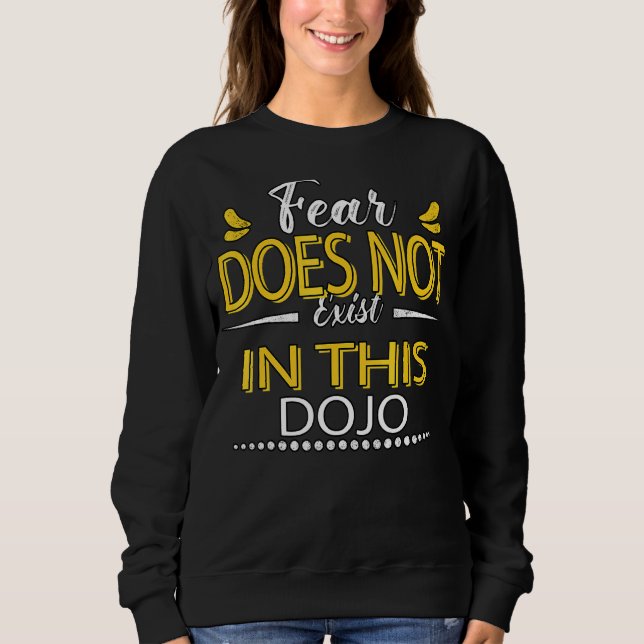 Angst existiert nicht in diesem Dojo Sarcastic Wit Sweatshirt (Vorderseite)