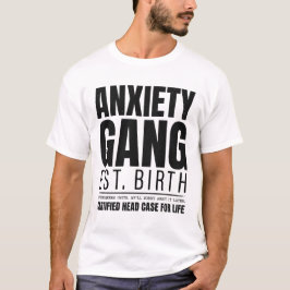 Angst-Gang Seit Geburt Zertifiziertes Kopf-Fall-T- T-Shirt