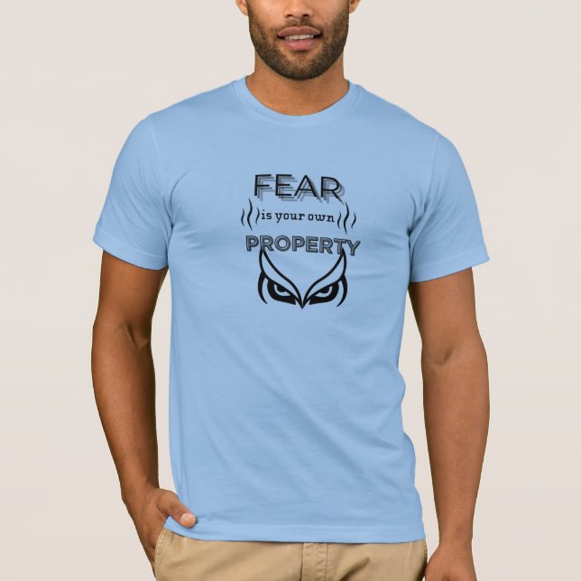 "Angst ist deine Kontrolle - Motivierend T - Shirt (Vorderseite)