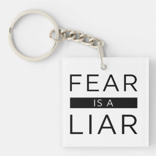 Angst ist ein Lügner Schlüsselanhänger
