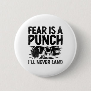 Angst ist ein Schlag, den ich nie landen werde Box Button