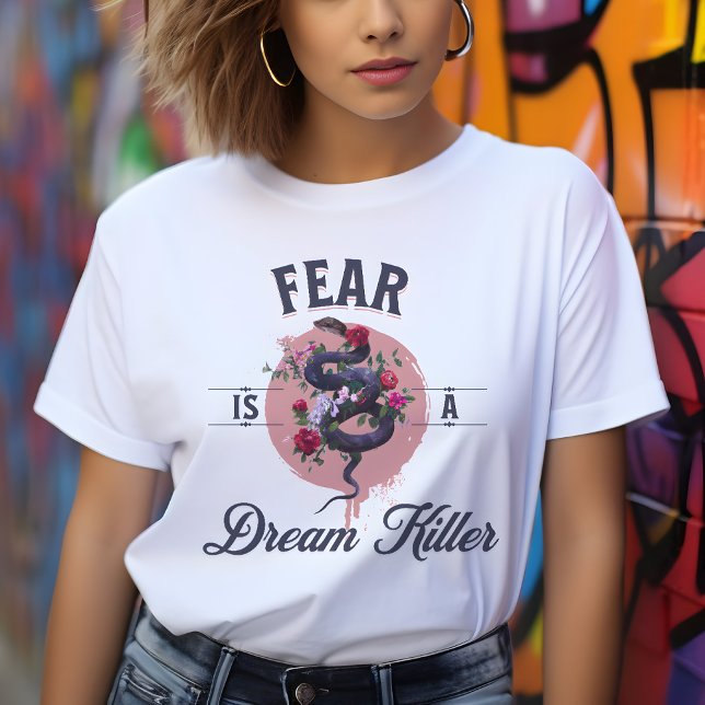 Angst ist ein Traumkiller - Motivierend Zitat T-Shirt (Von Creator hochgeladen)