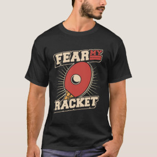 Angst meine Racket Tischtennis Paddles Balls Profi T-Shirt