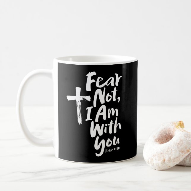 ANGST NICHT, BIN ich bei dir Religious - Isaiah 41 Kaffeetasse (Mit Donut)