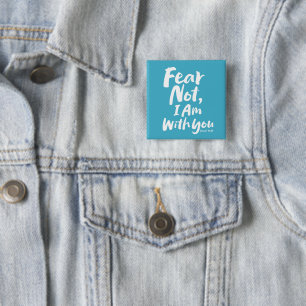 ANGST NICHT, BIN ICH BEI EUCH - Christliche Hoffnu Button