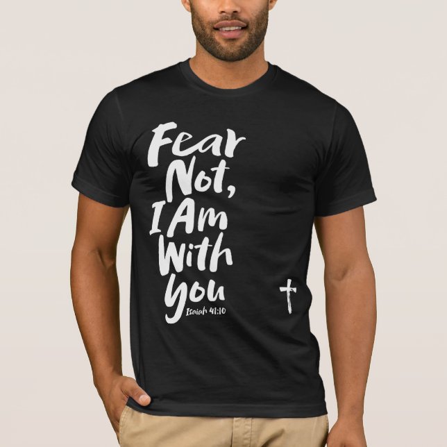 ANGST NICHT, BIN ich mit dir Christlichen Gott Isa T-Shirt (Vorderseite)