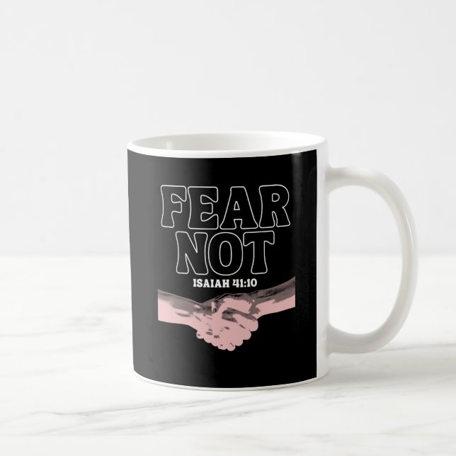 Angst nicht - Isaiah 41:10 Kaffeetasse (Rechts)