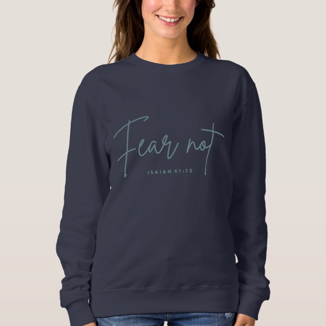 "Angst nicht." Isaiah 41:10 Sweatshirt (Vorderseite)