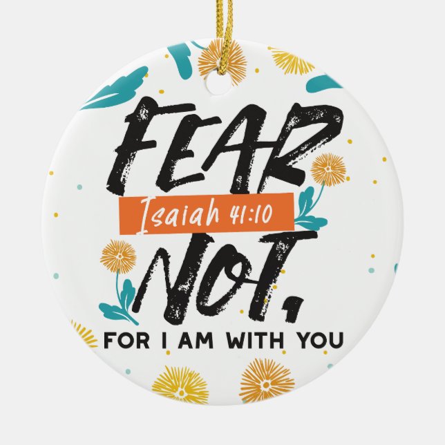 Angst nicht Isaiah Bible Verse Inspiration Design Keramik Ornament (Vorne)